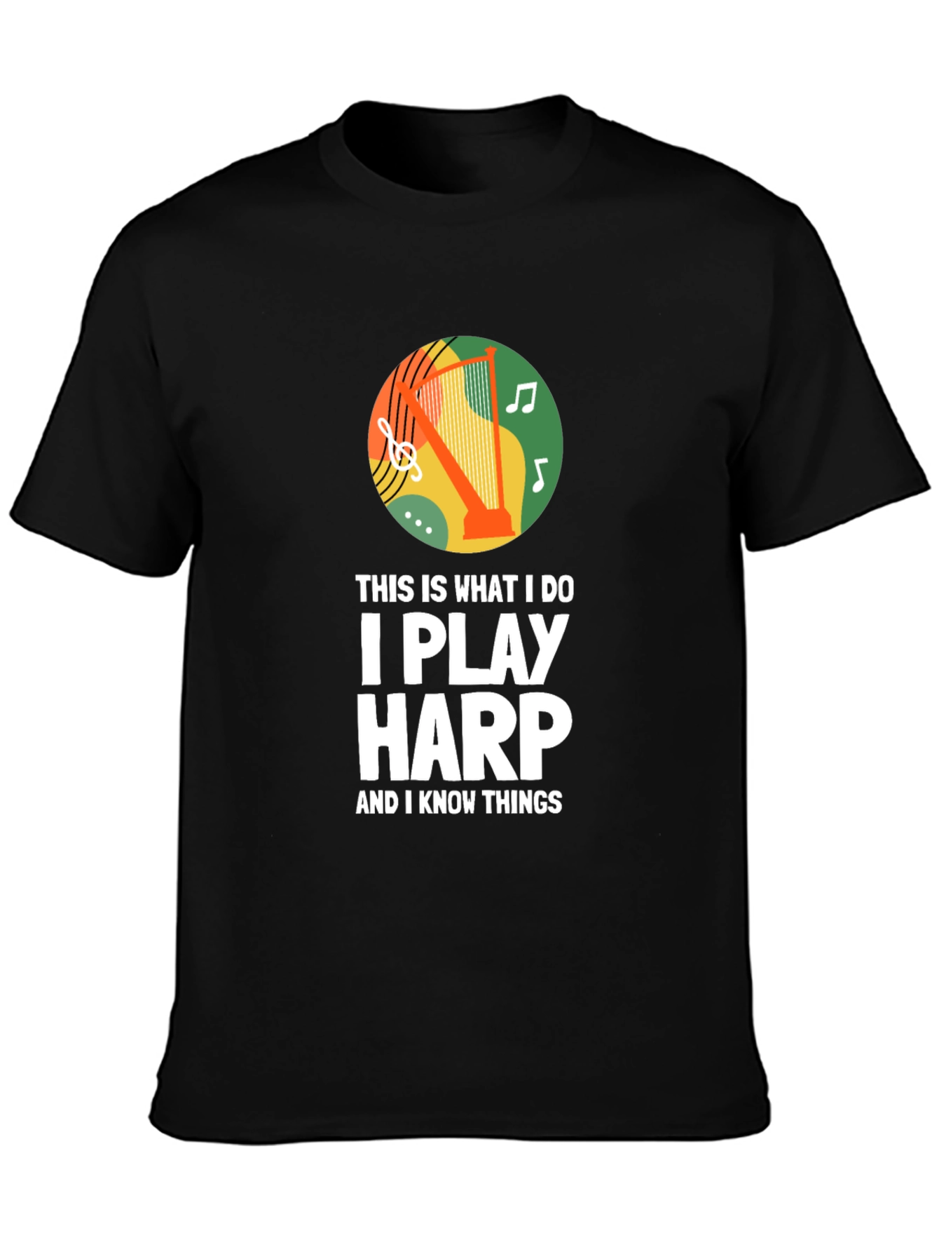 I Play Harp T-Shirt - Musician Novelty Tee