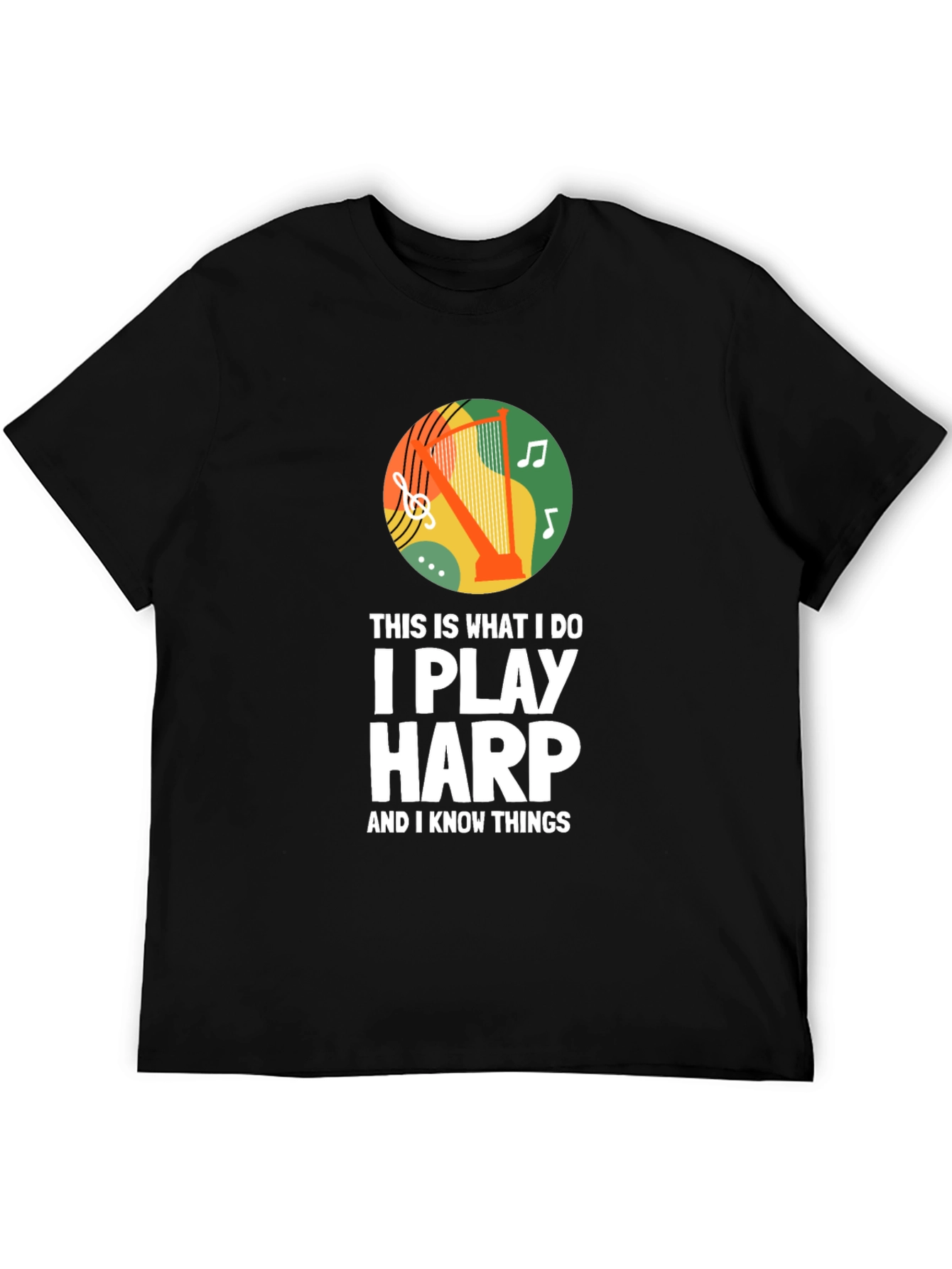 I Play Harp T-Shirt - Musician Novelty Tee