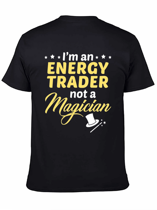 Energy Trader T-Shirt - Not a Magician Tee
