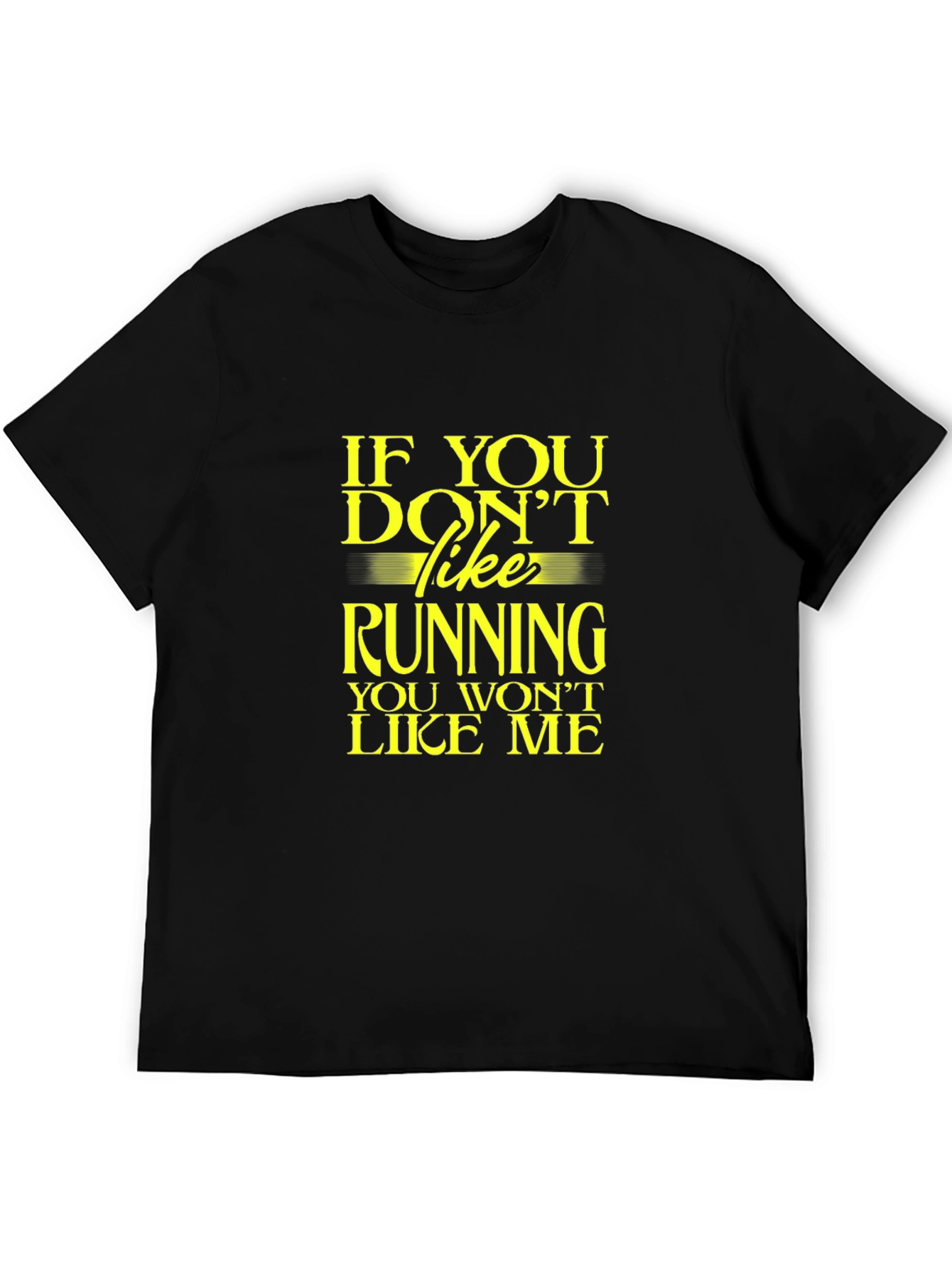 Funny Running T-Shirt: If You Dont Like Running...