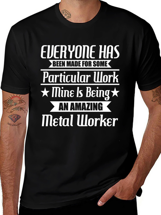 Metal Worker Graphic T-Shirt - Everyone Has Their Calling!