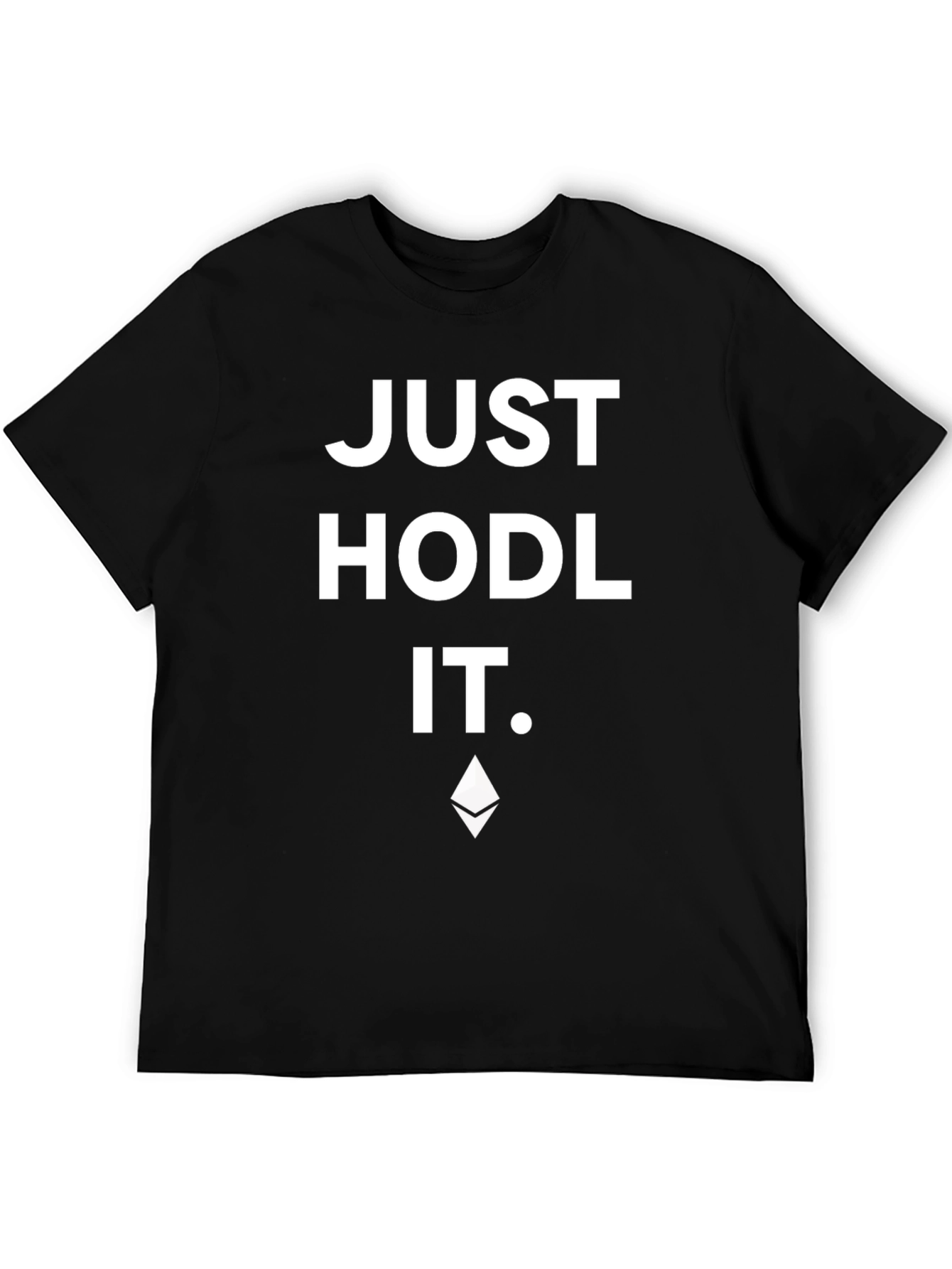 Just Hodl It - Crypto Enthusiast T-Shirt