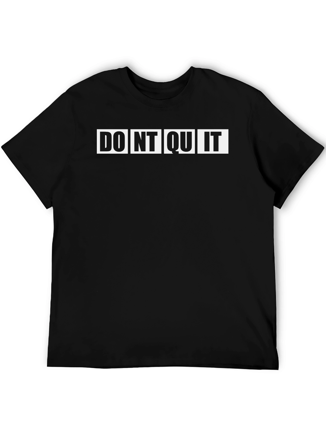 Motivational Do NT Quit Black T-Shirt