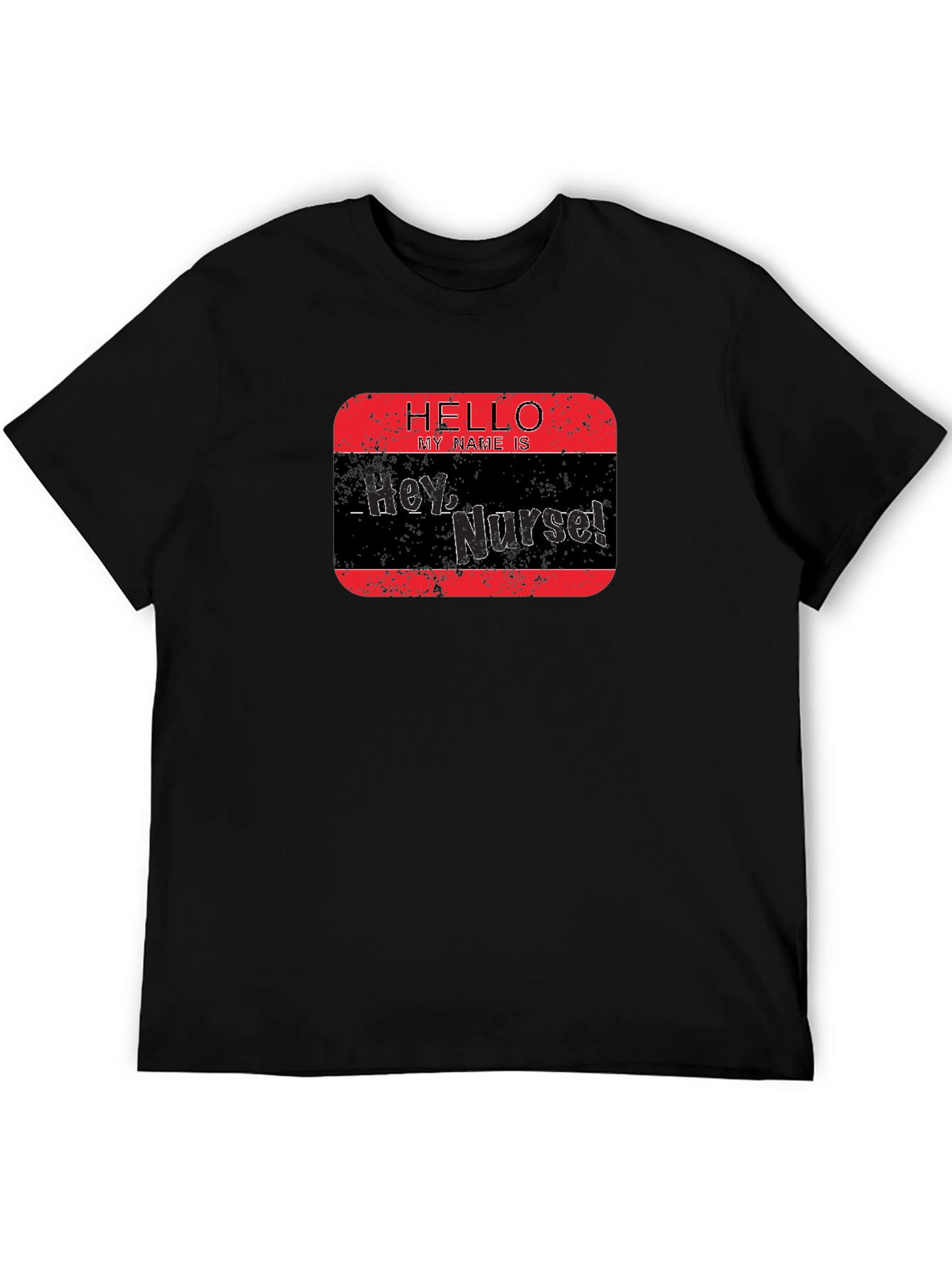 Hey Nurse! Novelty Graphic Tee