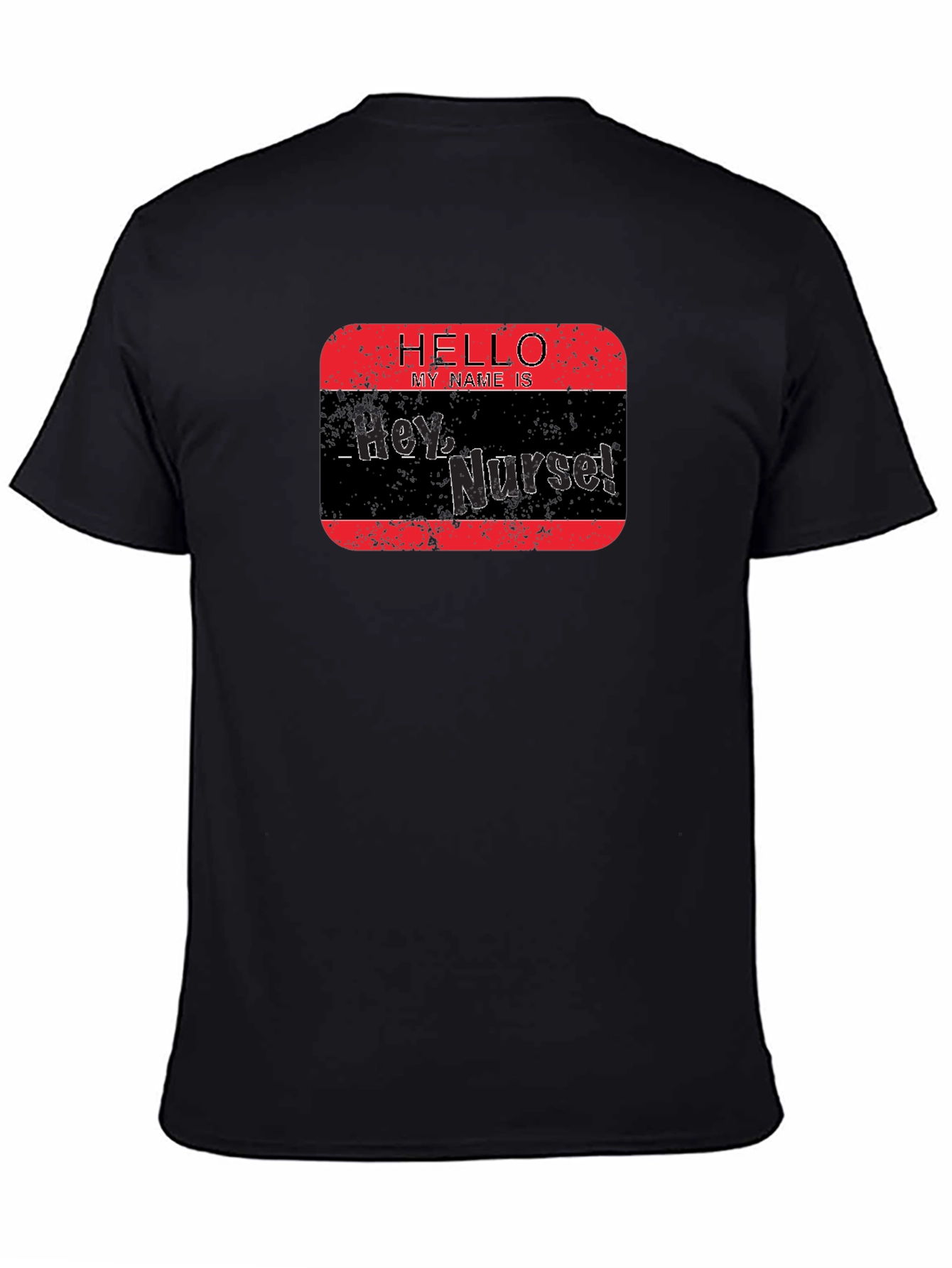 Hey Nurse! Novelty Graphic Tee