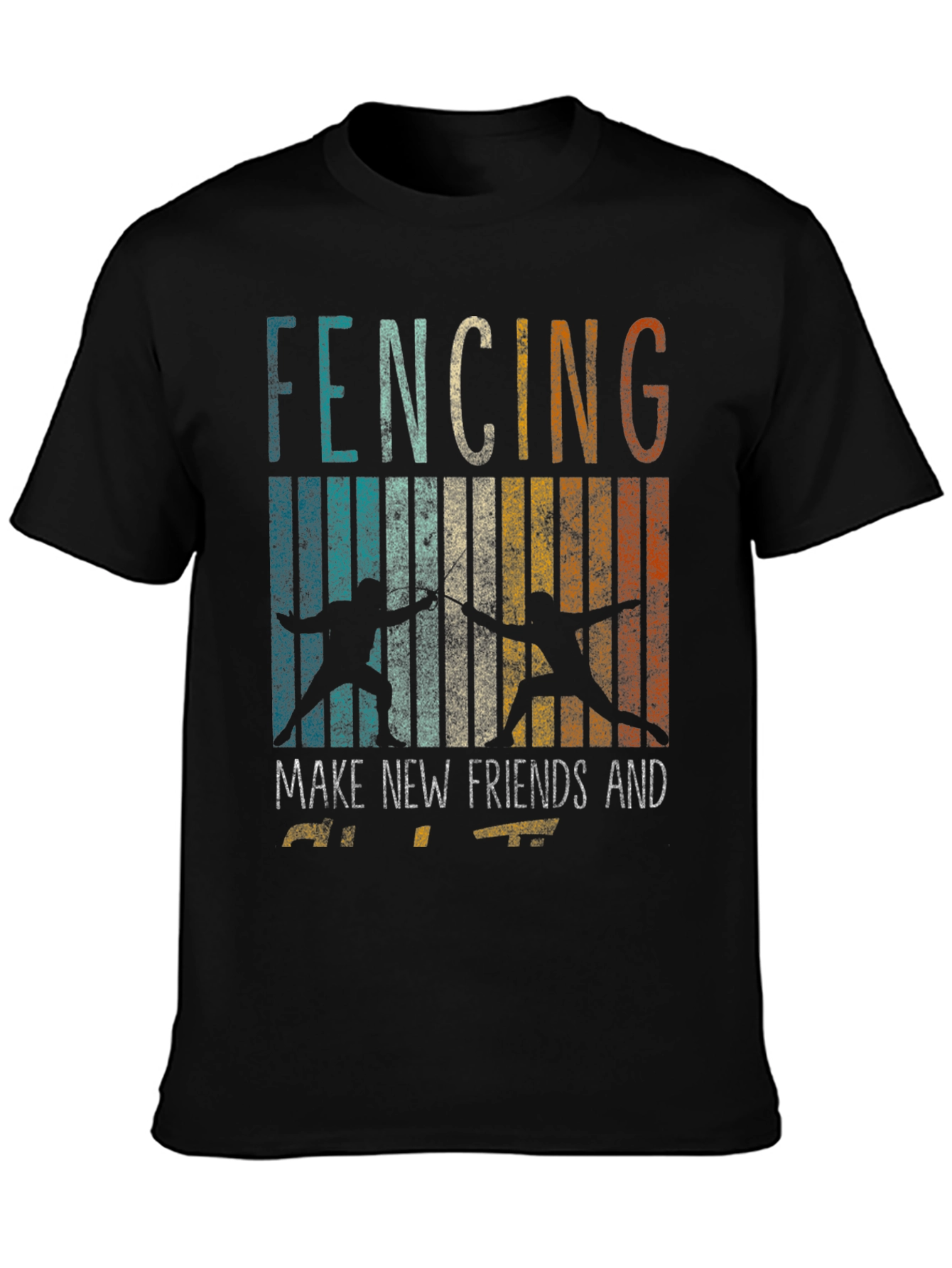 Fencing Make New Friends T-Shirt