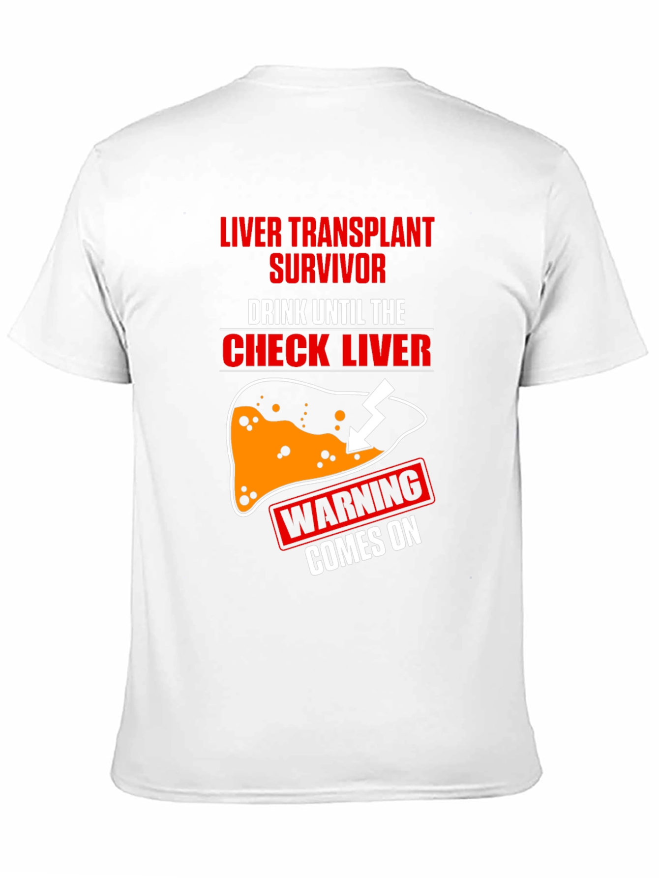 Liver Transplant Survivor T-Shirt - Funny Drinking Tee