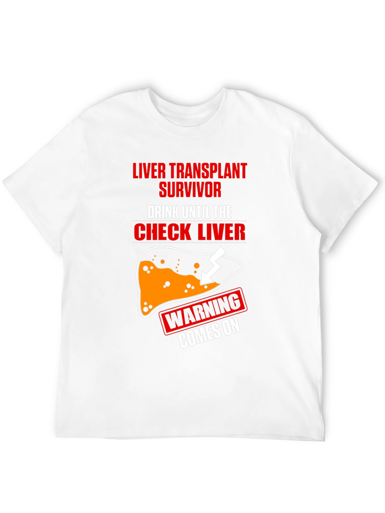 Liver Transplant Survivor T-Shirt - Funny Drinking Tee