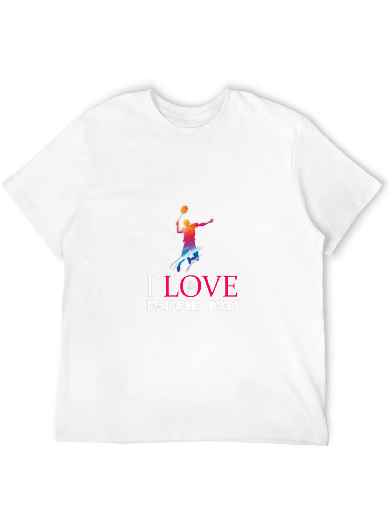 I Love Badminton T-Shirt - Stylish Sportswear
