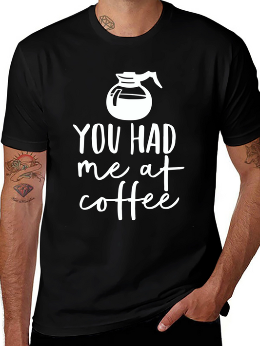 You Had Me At Coffee T-Shirt - Black Casual Tee