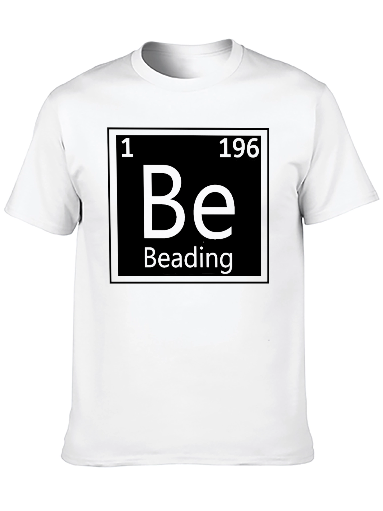 Beading T-Shirt - Chemistry Periodic Table Element Style