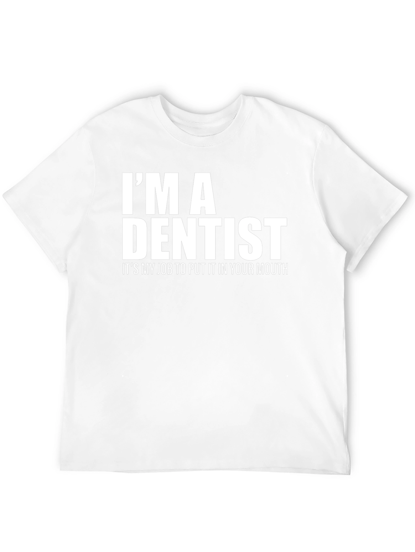Im A Dentist Funny Black T-Shirt