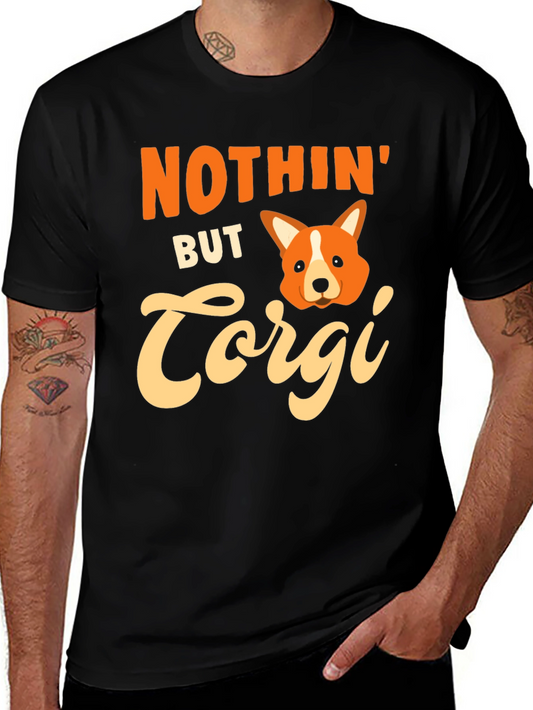 Nothin But Corgi T-Shirt - Cute Dog Lover Tee