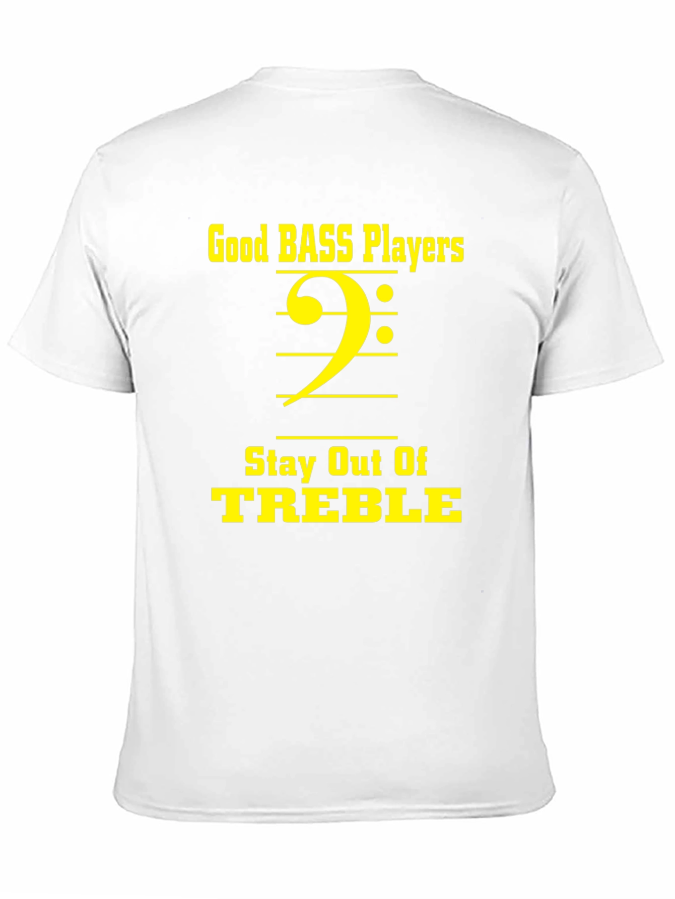 Good Bass Players Stay Out of Treble Black T-Shirt
