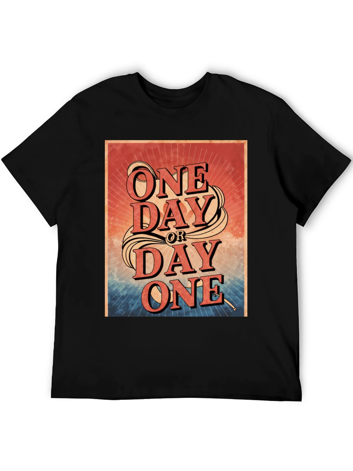 One Day or Day One Graphic T-Shirt