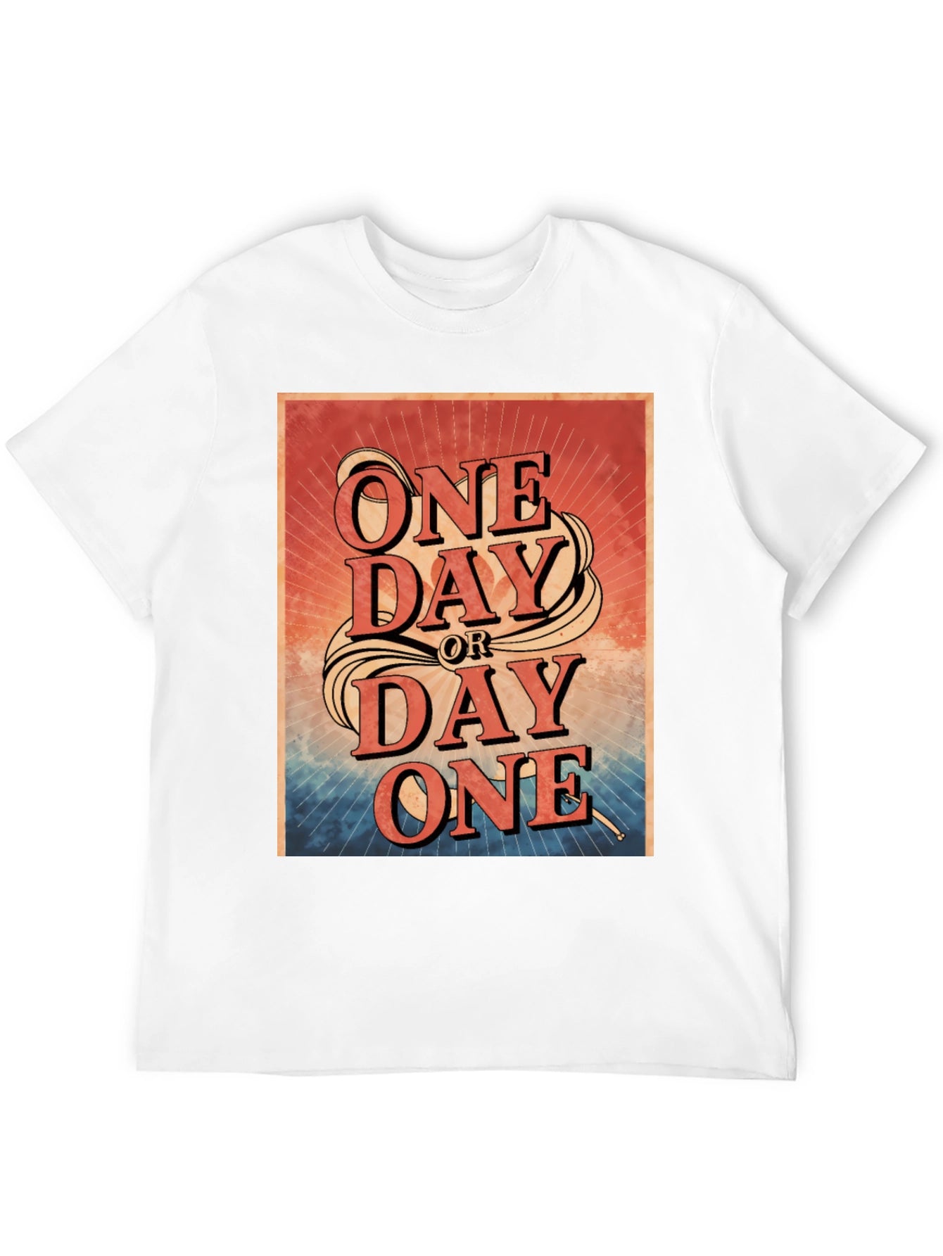 One Day or Day One Graphic T-Shirt