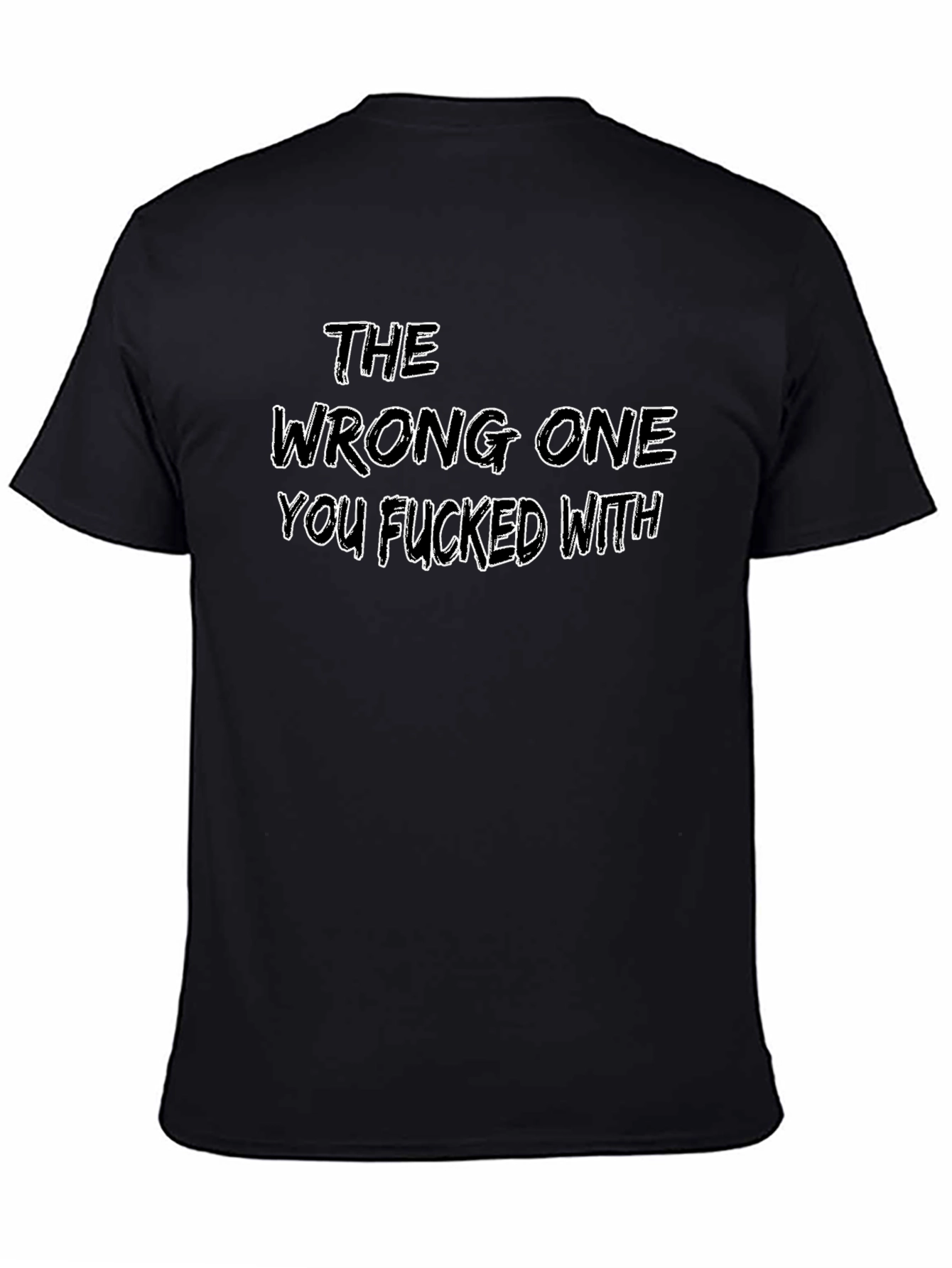 The Wrong One T-Shirt - Edgy Slogan Tee