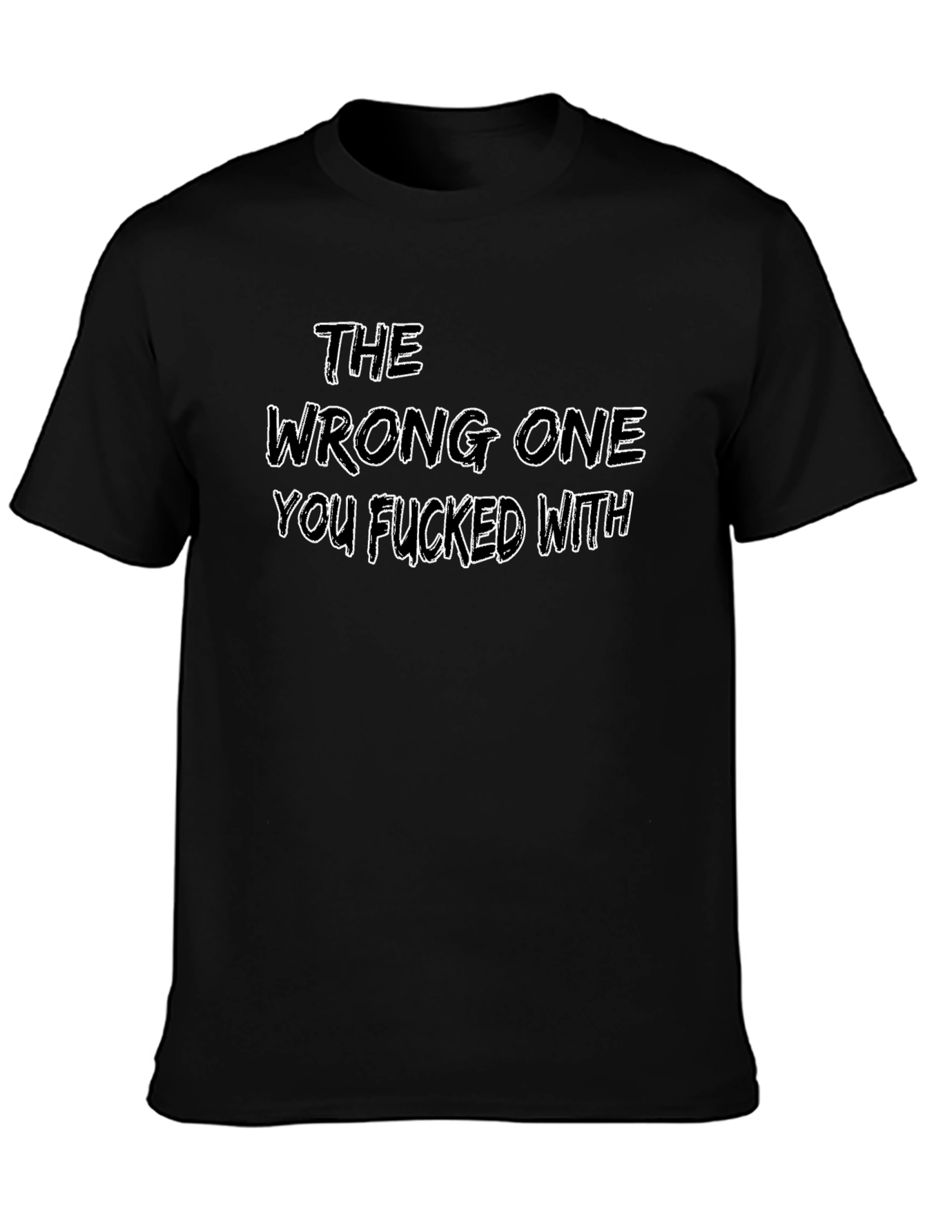 The Wrong One T-Shirt - Edgy Slogan Tee