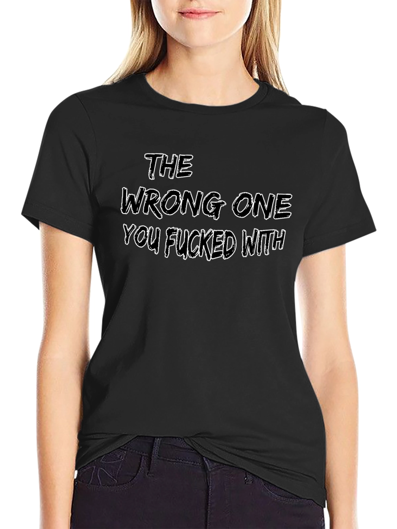 The Wrong One T-Shirt - Edgy Slogan Tee
