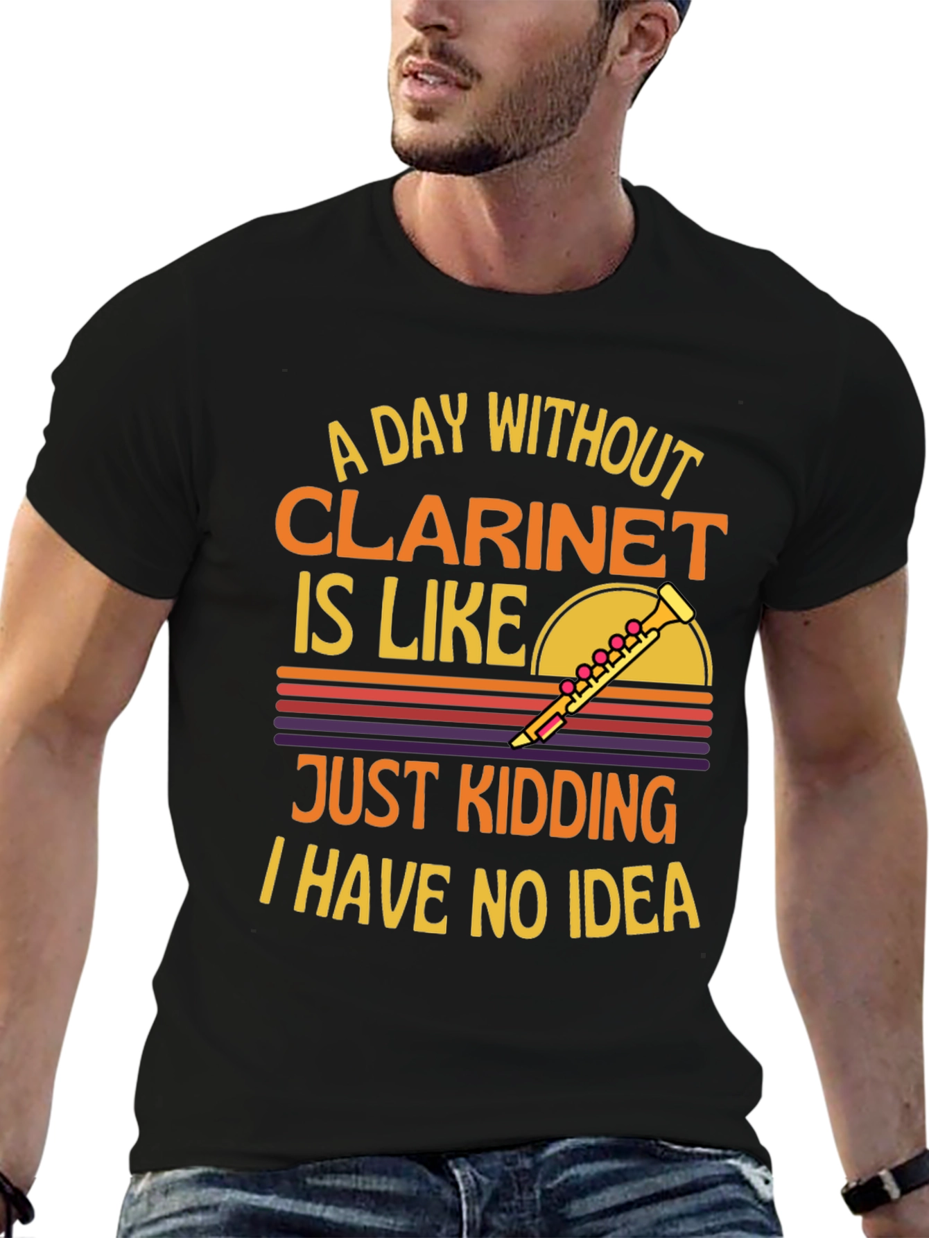 Clarinet T-Shirt: A Day Without Just Kidding!
