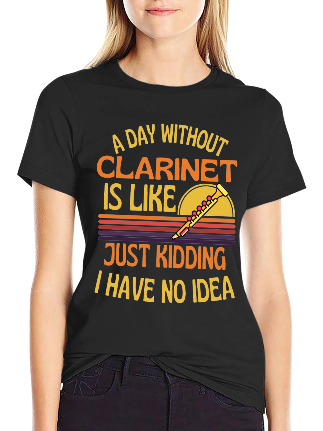 Clarinet T-Shirt: A Day Without Just Kidding!