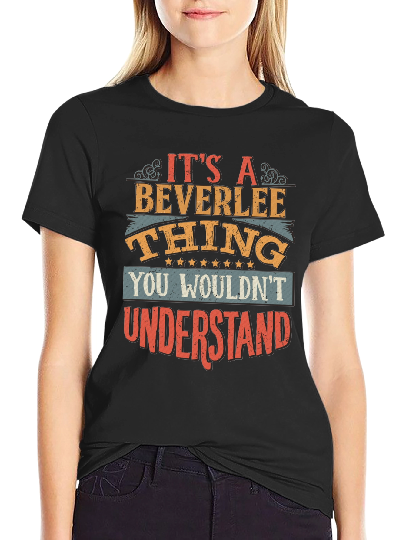 Beverlee Thing T-Shirt - You Wouldnt Understand