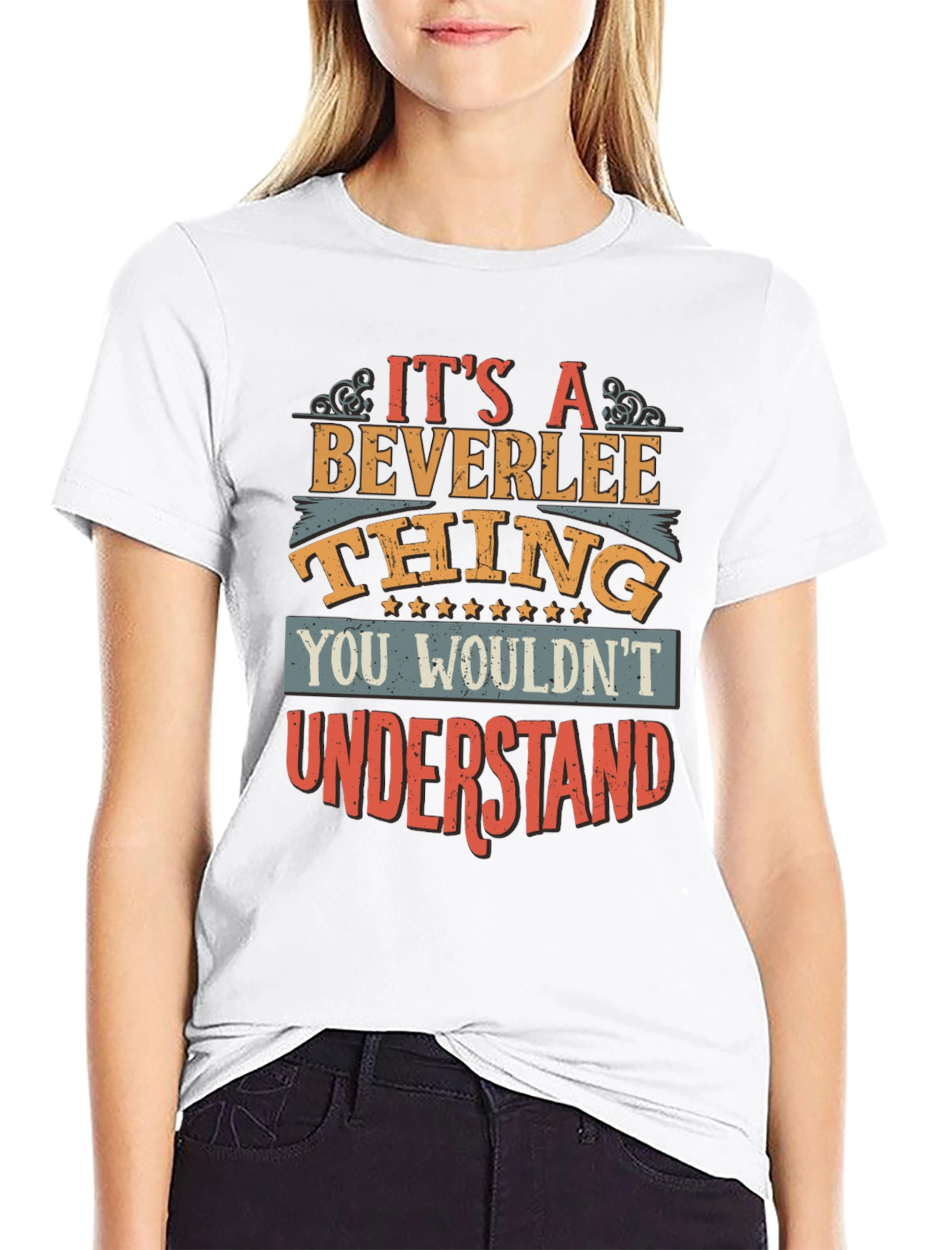 Beverlee Thing T-Shirt - You Wouldnt Understand