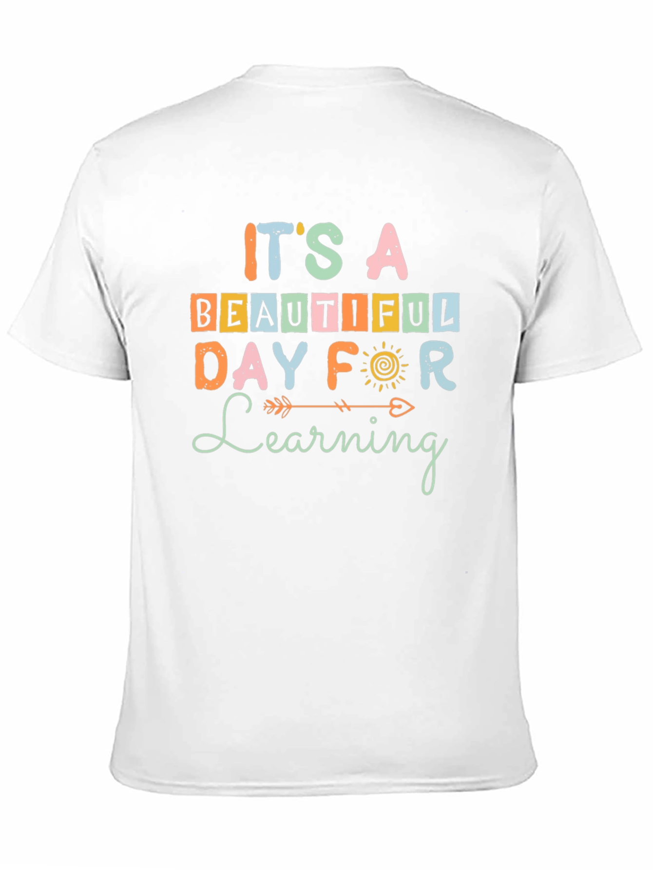 Its a Beautiful Day For Learning T-Shirt