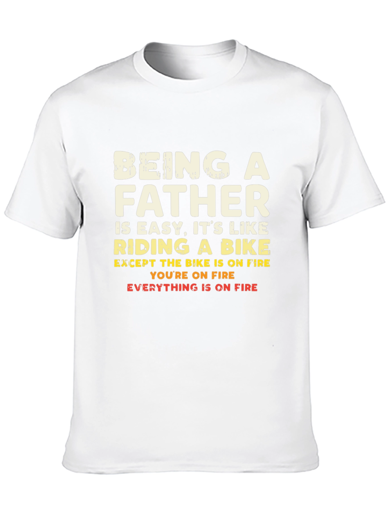 Being A Father T-Shirt - Funny Dad Gift