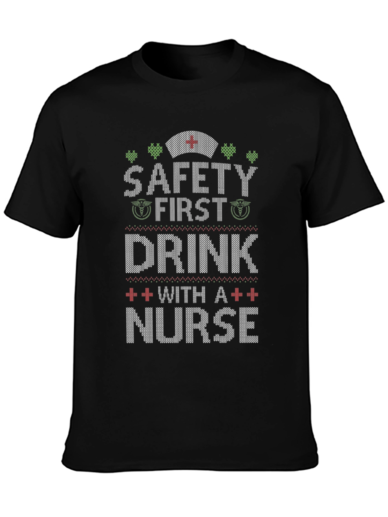 Safety First Drink With a Nurse Graphic Tee