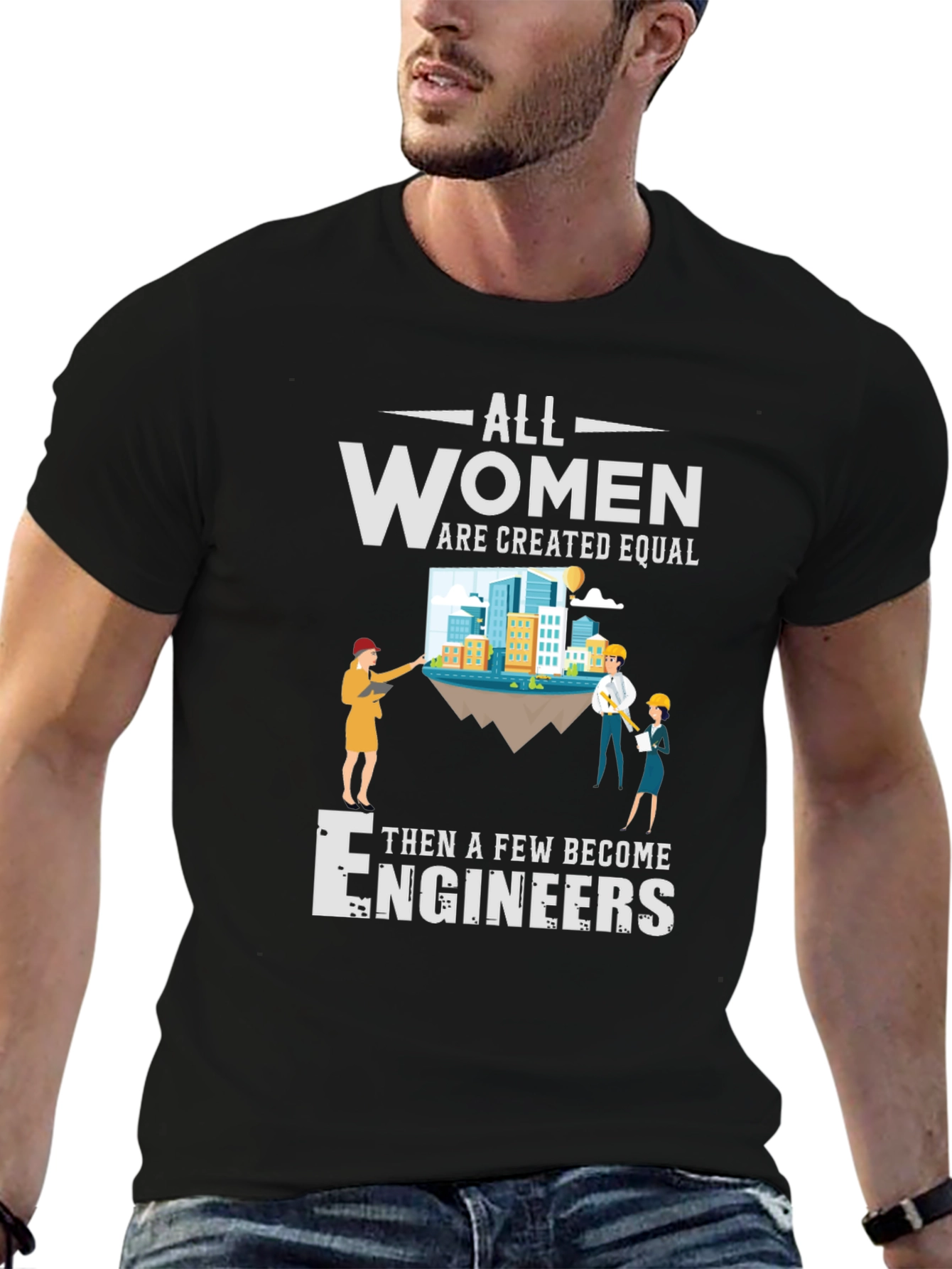 All Women Are Created Equal Engineers T-Shirt