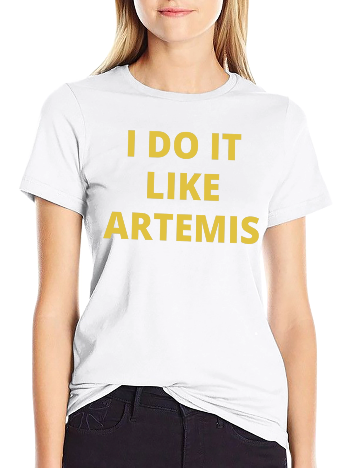 I DO IT LIKE ARTEMIS Graphic T-Shirt