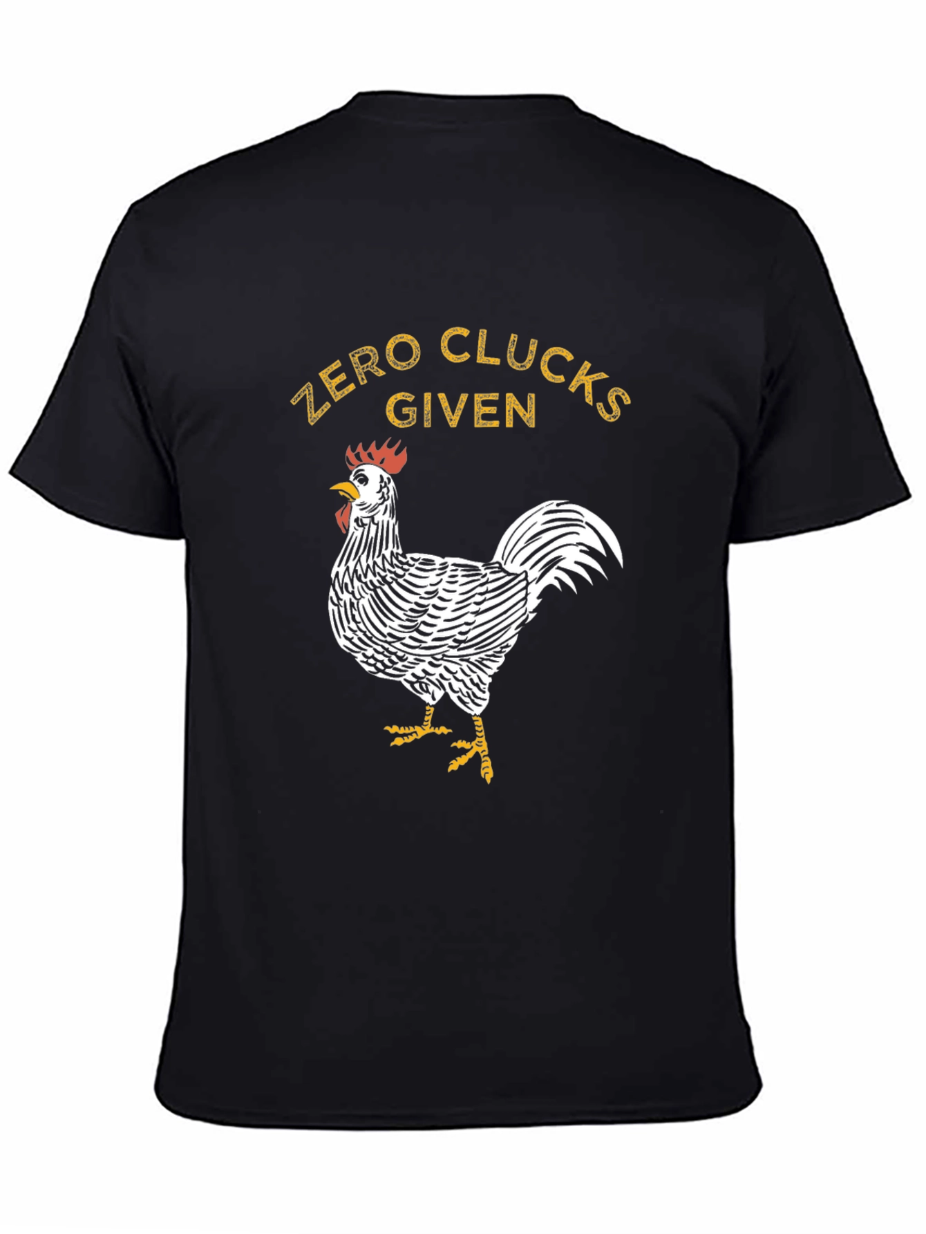 Zero Clucks Given Rooster Graphic T-Shirt