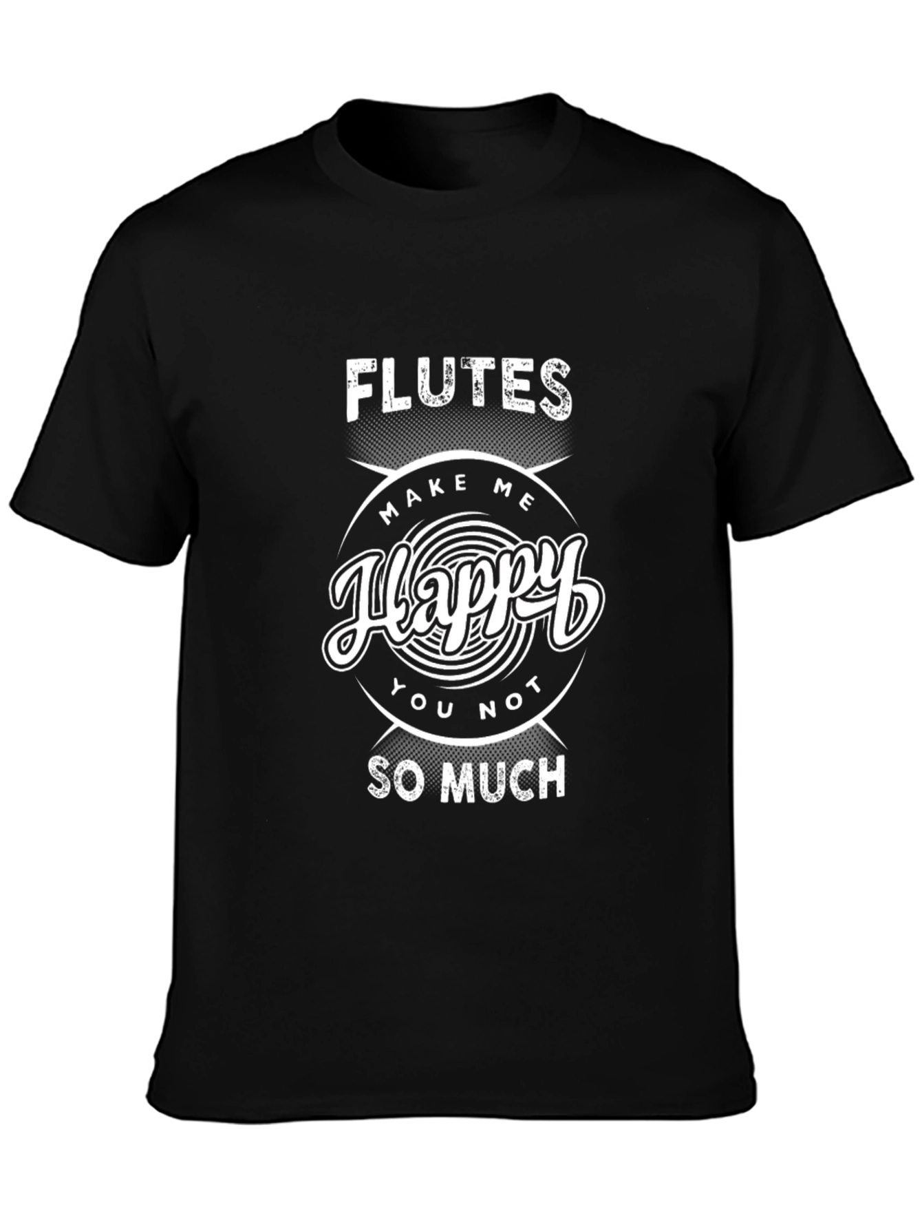 Flutes Make Me Happy T-Shirt - Funny Music Tee