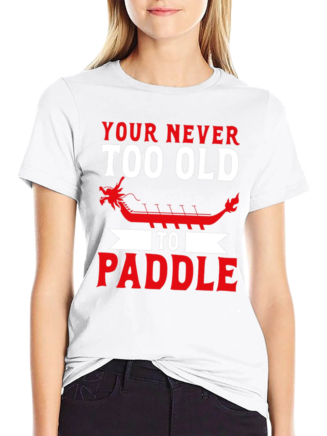 Never Too Old to Paddle Dragon Boat T-Shirt