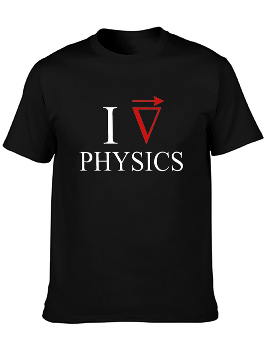 I Love Physics T-Shirt - Funny Science Tee