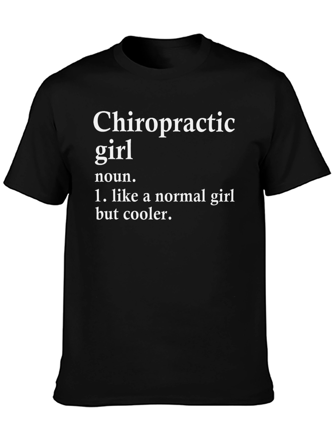 Chiropractic Girl T-Shirt - Cool & Unique