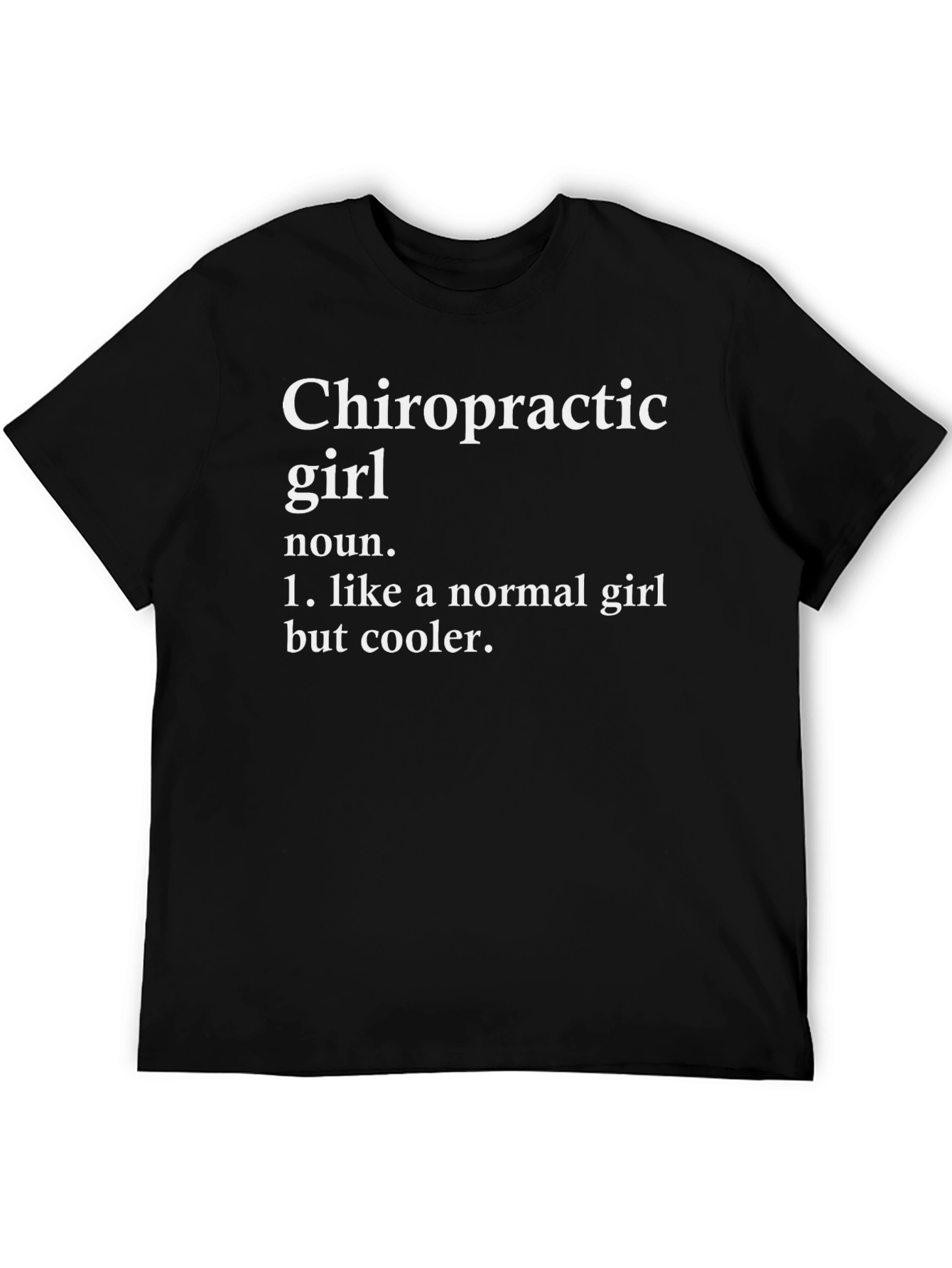 Chiropractic Girl T-Shirt - Cool & Unique