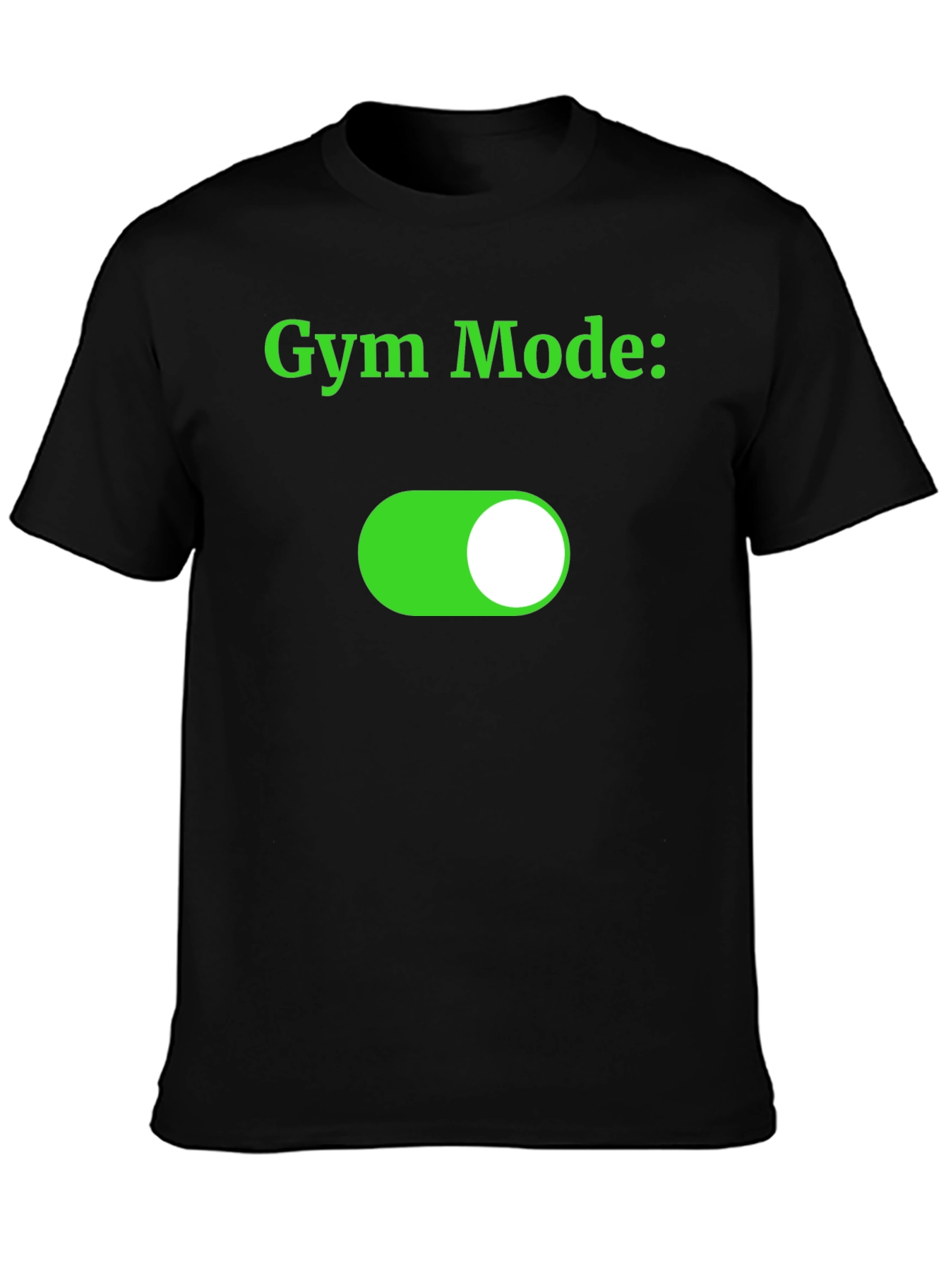 Gym Mode On Graphic T-Shirt