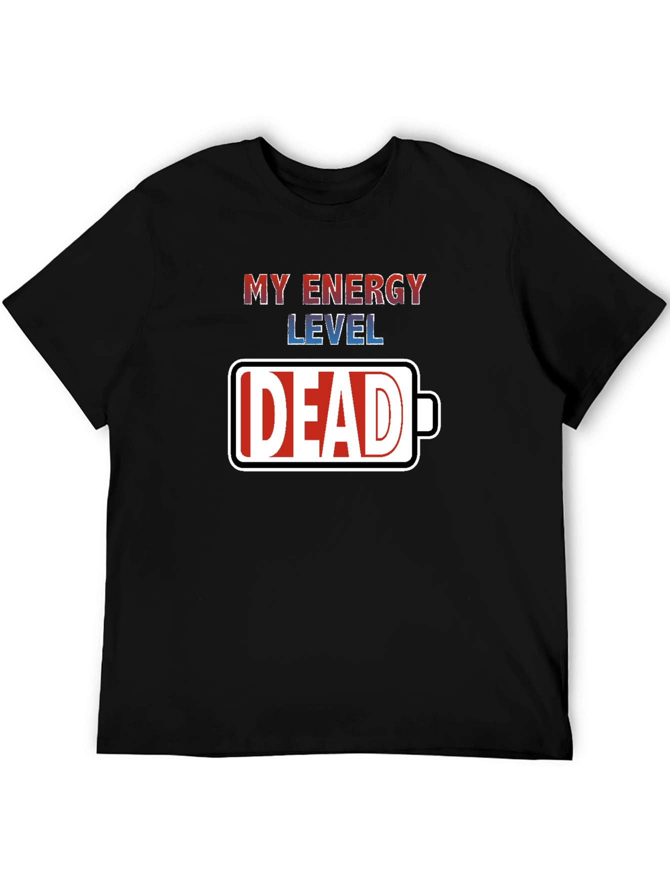 My Energy Level Dead Battery Graphic T-Shirt