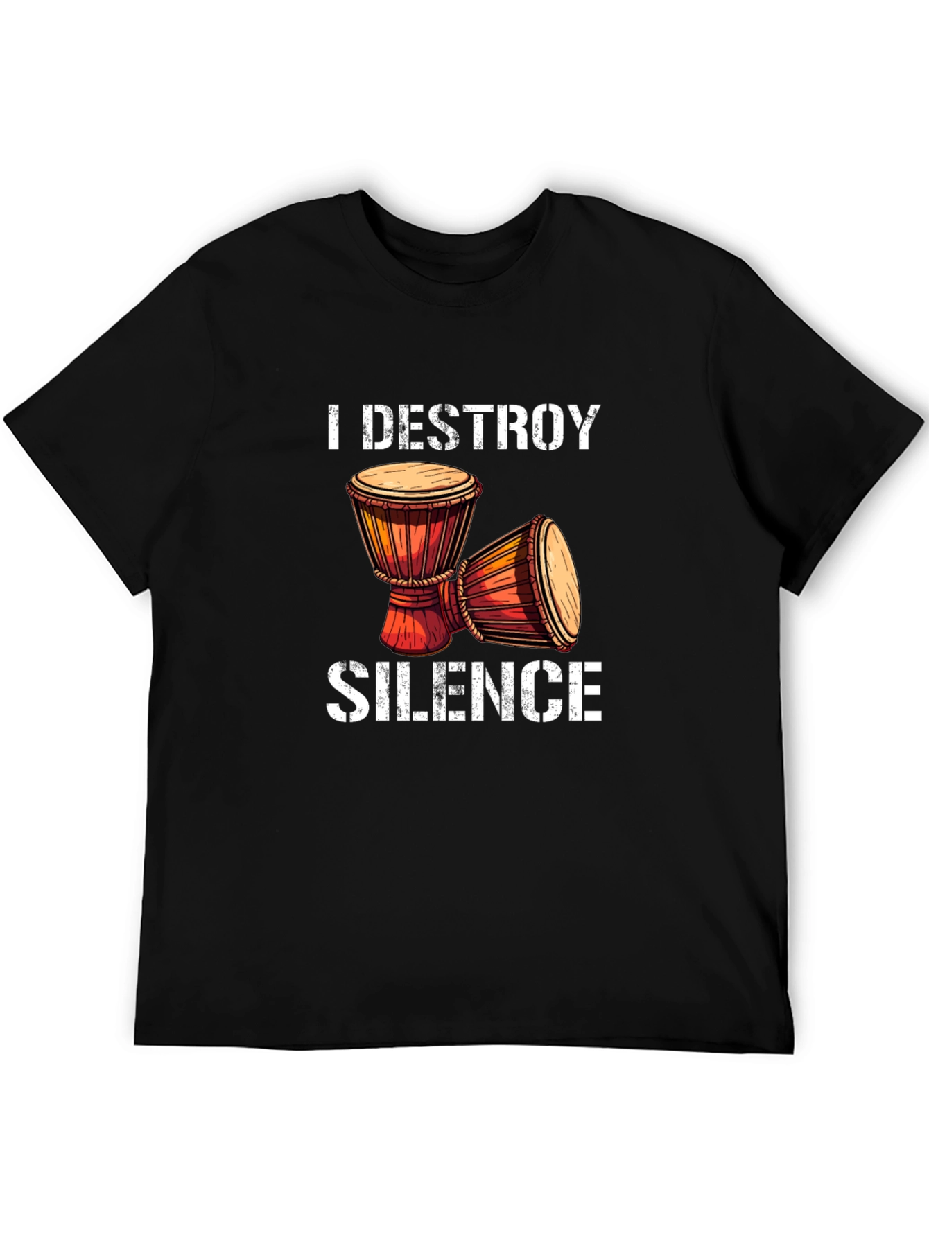 I Destroy Silence Djembe Drum T-Shirt