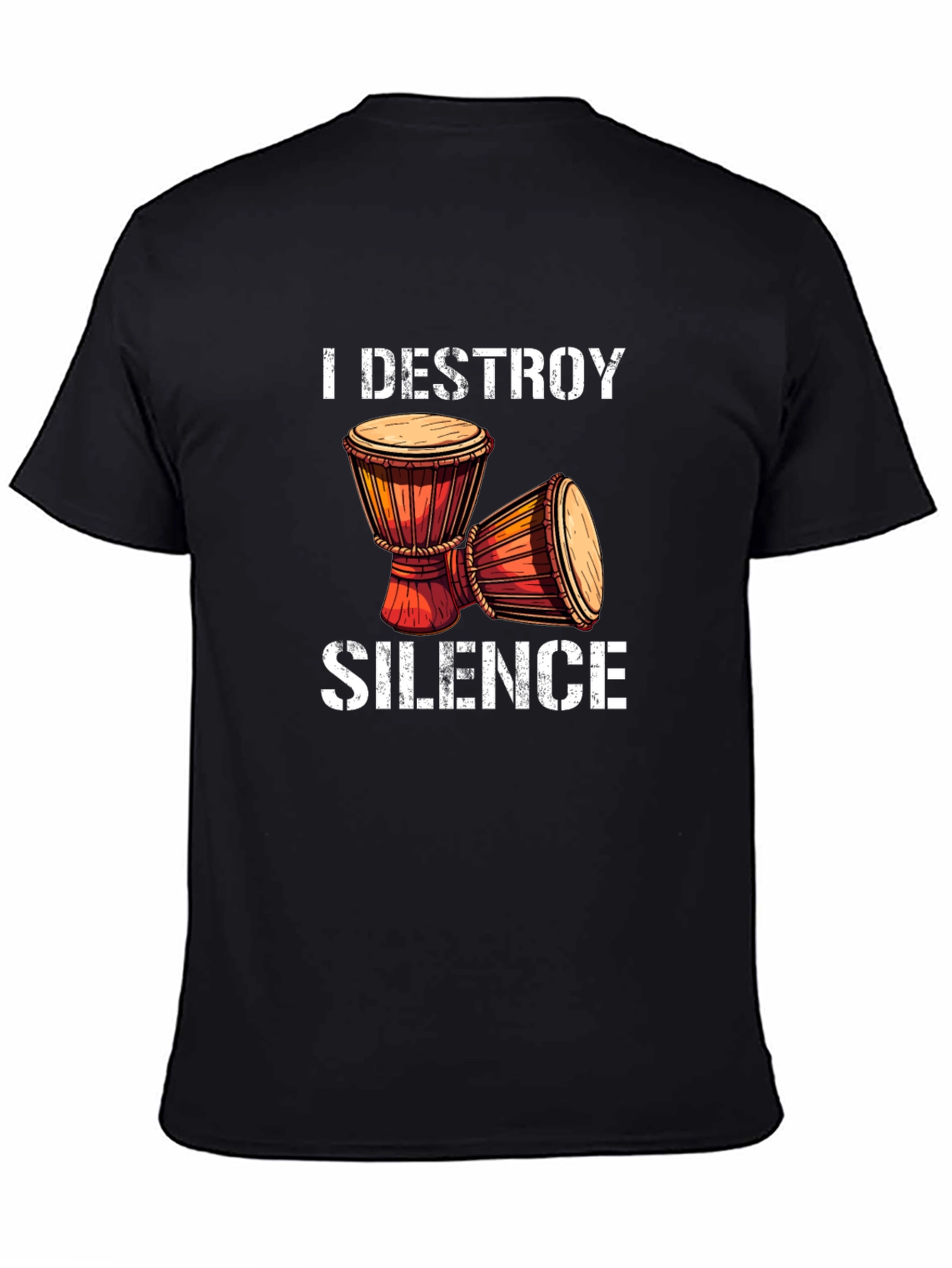 I Destroy Silence Djembe Drum T-Shirt