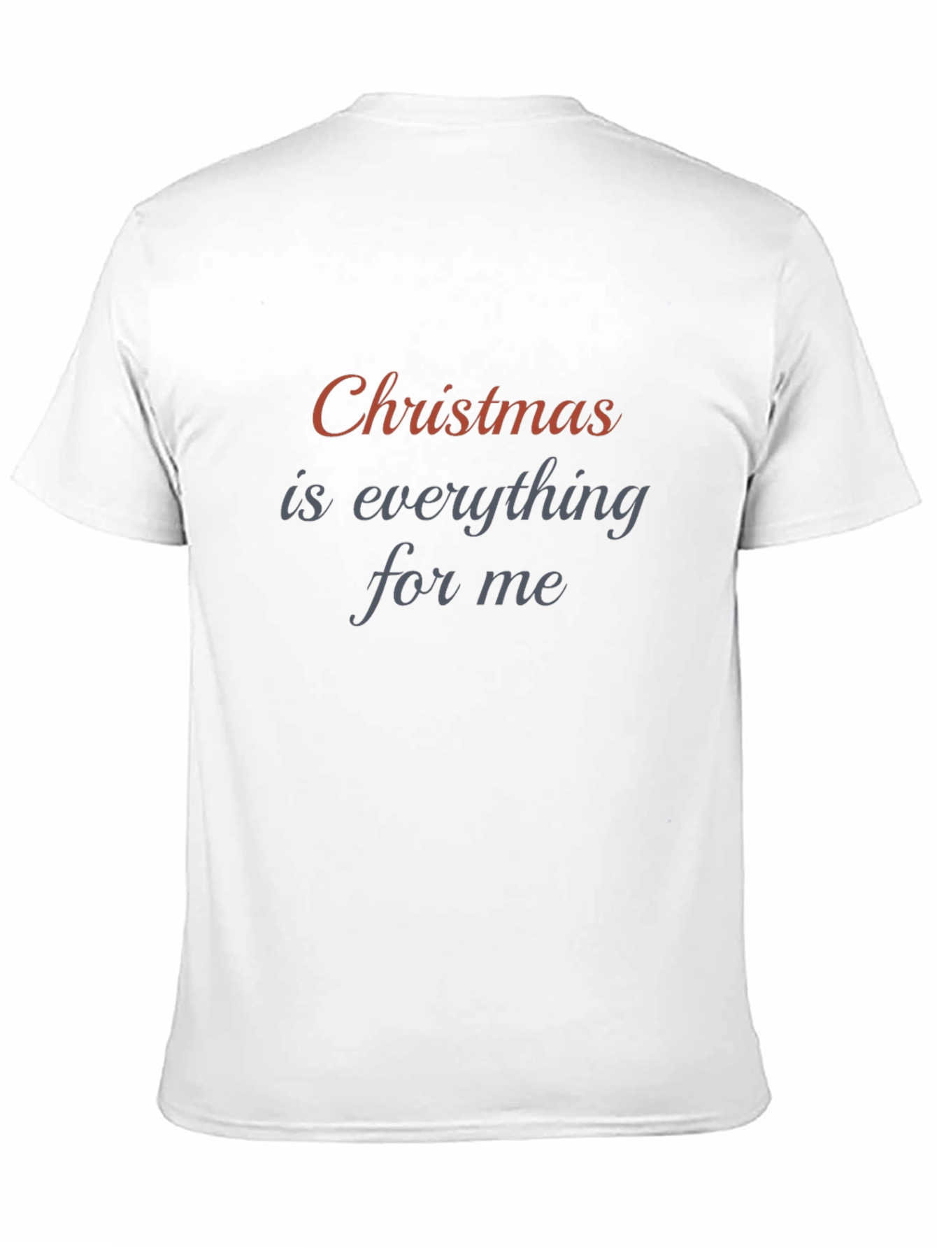 Christmas is Everything T-Shirt - Holiday Apparel