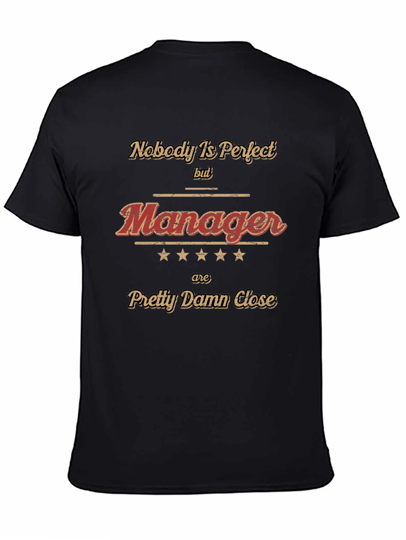 Funny Manager T-Shirt - Nobody is Perfect