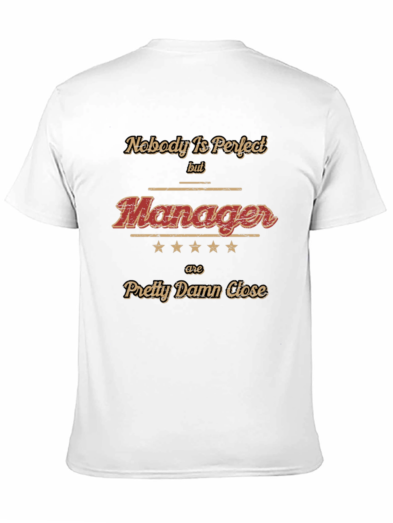 Funny Manager T-Shirt - Nobody is Perfect