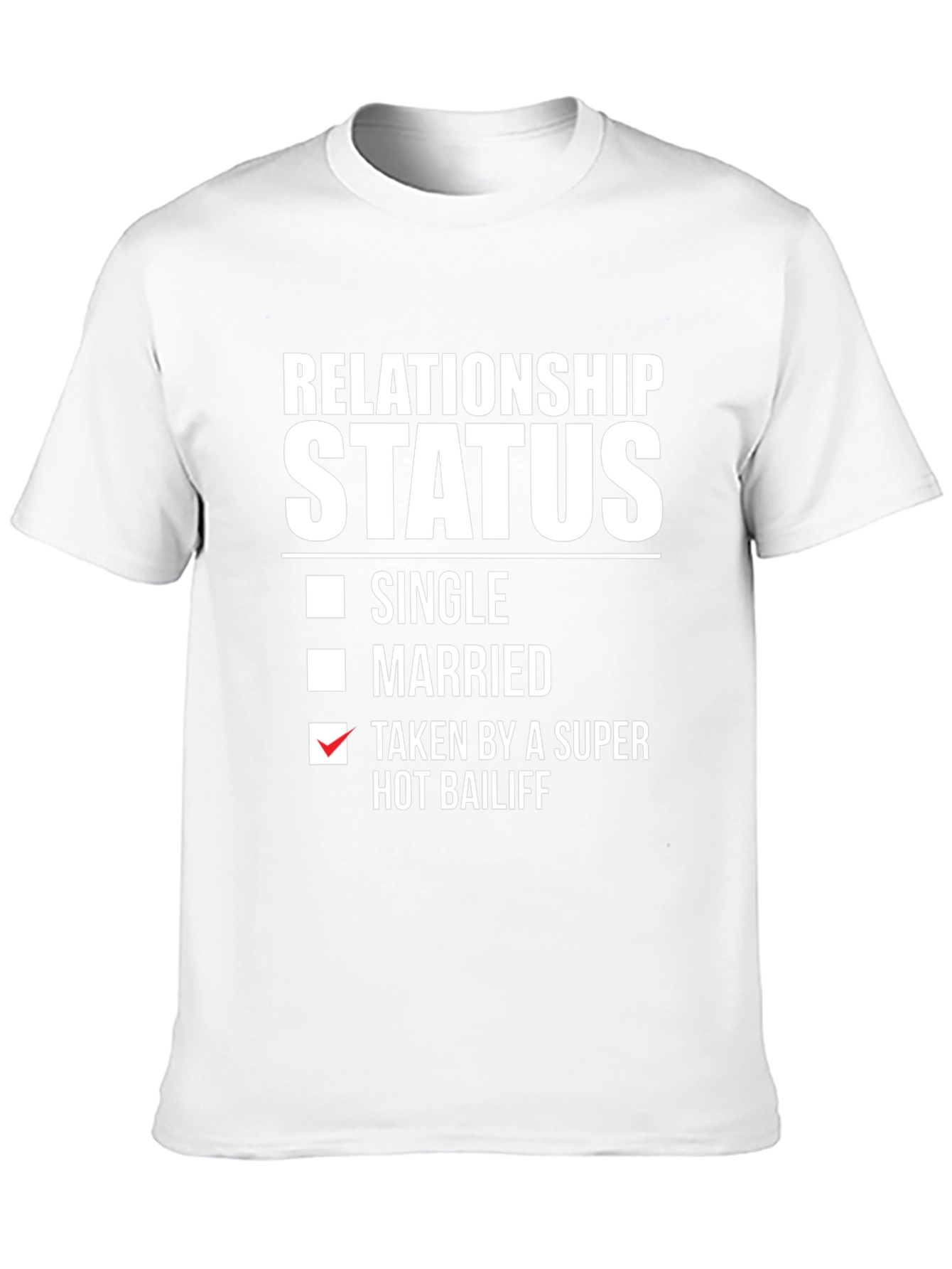 Relationship Status: Taken by a Super Hot Bailiff T-Shirt