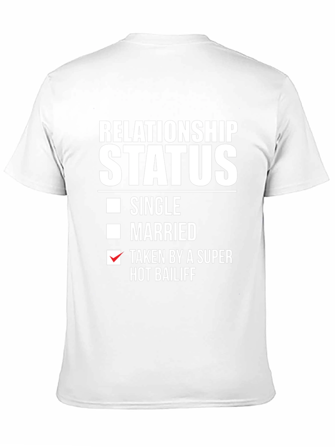 Relationship Status: Taken by a Super Hot Bailiff T-Shirt