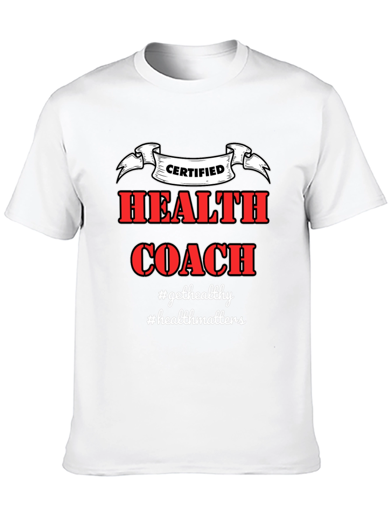 Certified Health Coach T-Shirt - Get Healthy!