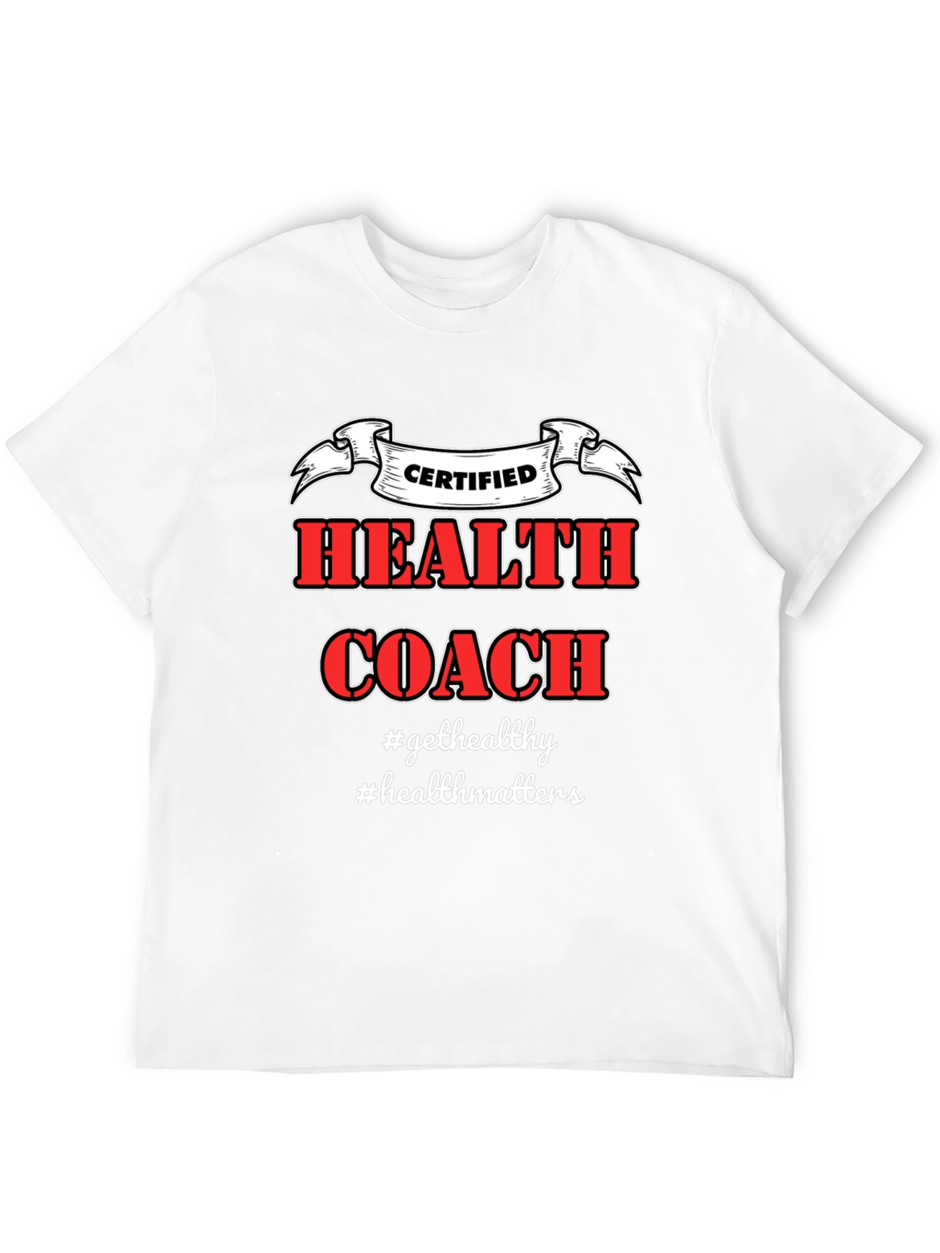 Certified Health Coach T-Shirt - Get Healthy!