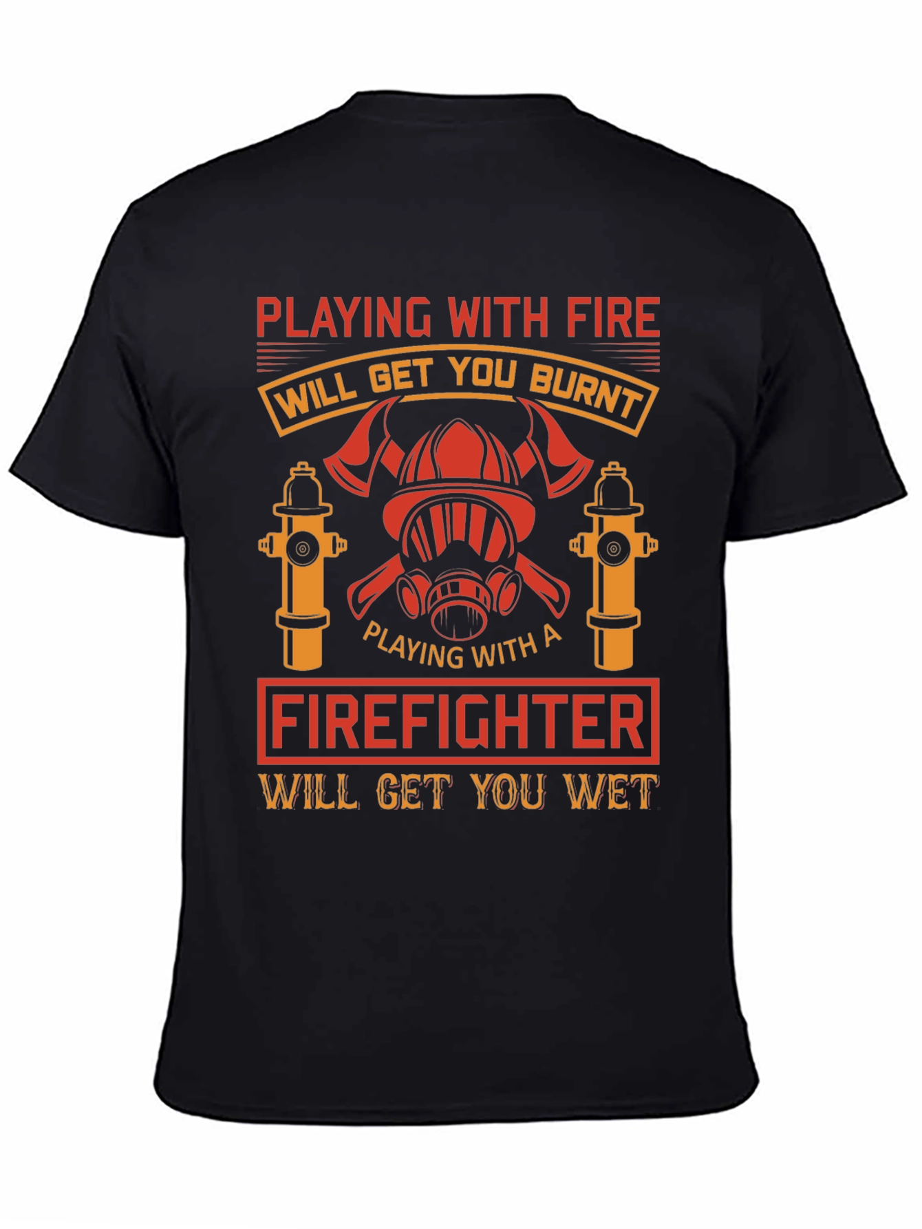 Firefighter Humor Graphic T-Shirt